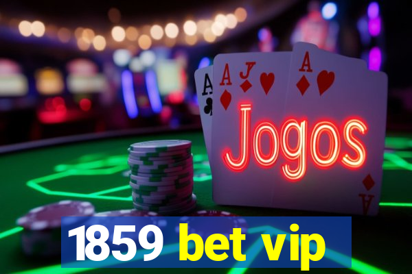 1859 bet vip